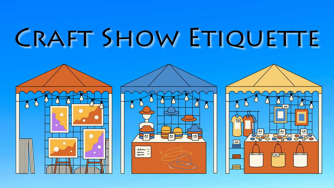 Craft Show Etiquette