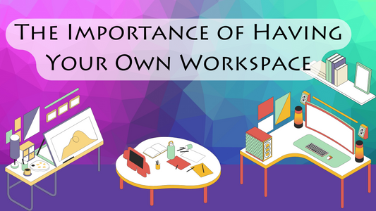 The Importance of Having your own Workspace