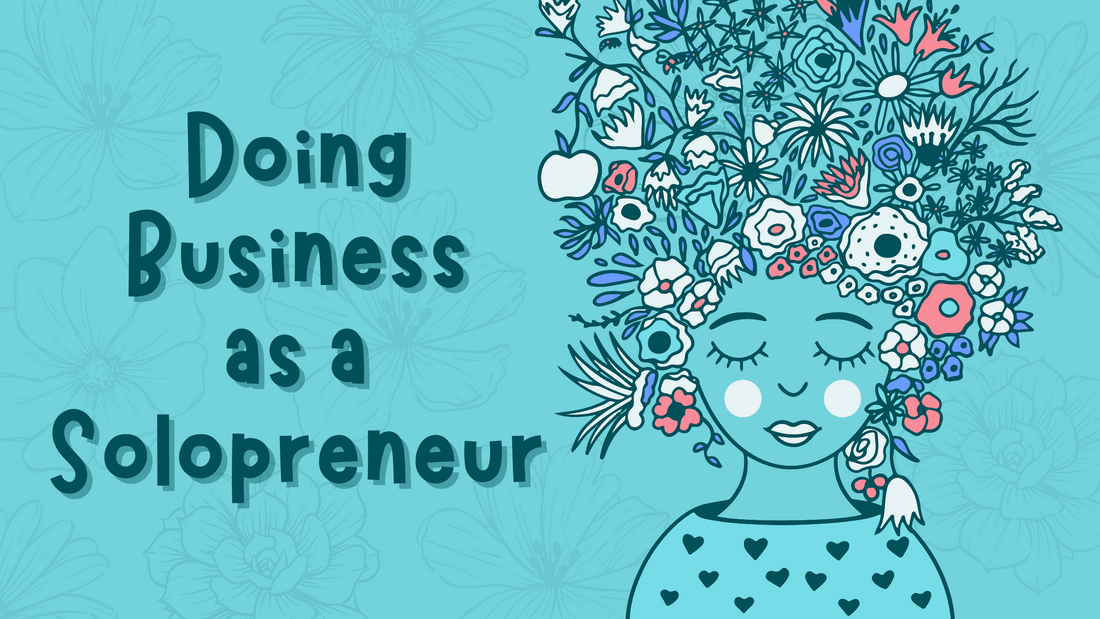 Doing Business as a Solopreneur (Part 1)